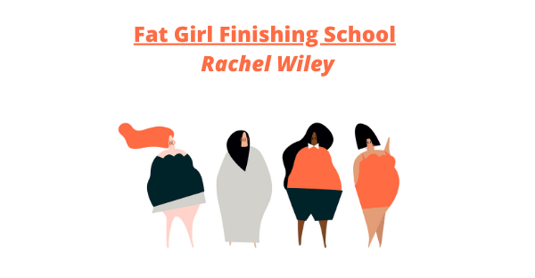 Fat Girl Finishing School by Rachel Wiley | Literal